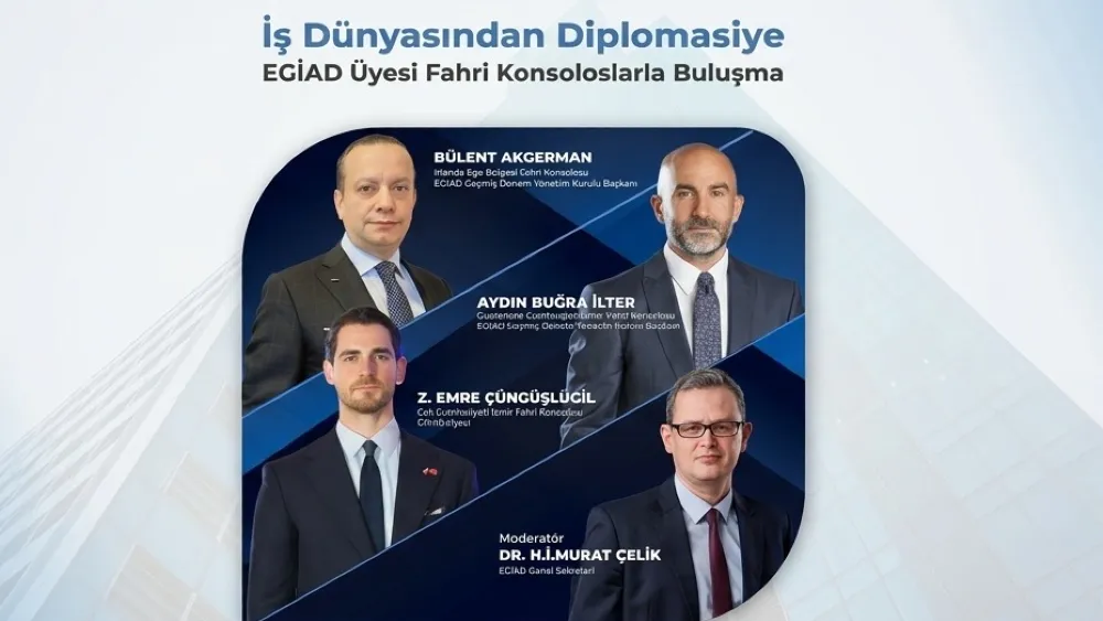 EGİAD fahri konsolosları bir araya getiriyor